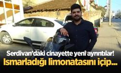 Serdivan'daki cinayette yeni ayrıntılar! Ismarladığı limonatasını içip...