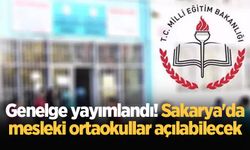 Genelge yayımlandı! Sakarya'da mesleki ortaokullar açılabilecek