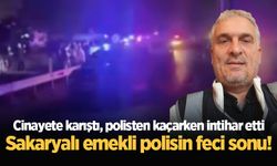 Sakaryalı emekli polisin feci sonu! Cinayete karıştı, polisten kaçarken intihar etti