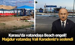 Karasu'da vatandaşa Beach engeli! Mağdur vatandaş Vali Karadeniz'e seslendi