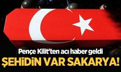 Pençe Kilit'ten acı haber geldi: Şehidin var Sakarya!