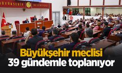 Büyükşehir meclisi toplanıyor