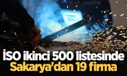 İSO ikinci 500 listesinde Sakarya'dan 19 firma yer aldı