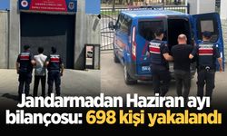 Jandarmadan Haziran ayı bilançosu: 698 kişi yakalandı