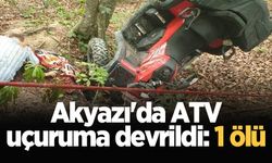 Akyazı'da ATV uçuruma devrildi: 1 ölü