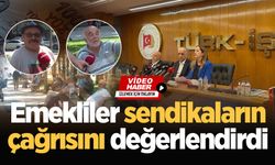 Emekliler sendikaların çağrısını değerlendirdi