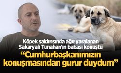 Köpek saldırısında ağır yaralanan Sakaryalı Tunahan'ın babası: “Cumhurbaşkanımızın konuşmasından gurur duydum”