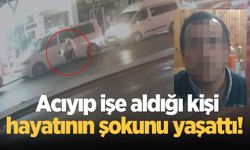 Acıyıp işe aldığı kişi hayatının şokunu yaşattı!