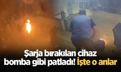 Şarja bırakılan cihaz bomba gibi patladı! İşte o anlar