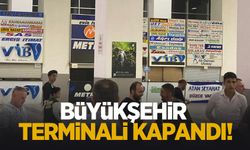 Büyükşehir terminali kapandı!