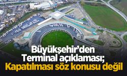 Büyükşehir’den terminal açıklaması