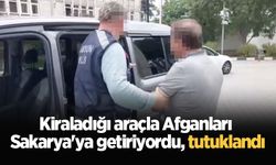 Kiraladığı araçla Afganları Sakarya'ya getiriyordu, tutuklandı