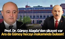 Prof. Dr. Gürsoy Alagöz'den şikayet var: Ara da Gürsoy hocayı makamında bulasın!