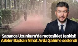 Sapanca Uzunkum'da motosiklet tepkisi! Aileler Başkan Nihat Arda Şahin'e seslendi