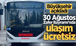 Büyükşehir açıkladı: 30 Ağustos Zafer Bayramı'nda ulaşım ücretsiz