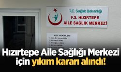 Hızırtepe Aile Sağlığı Merkezi için yıkım kararı alındı!