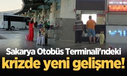 Sakarya Otobüs Terminali'ndeki krizde yeni gelişme!