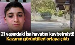 21 yaşındaki İsa hayatını kaybetmişti! Kazanın görüntüleri ortaya çıktı