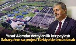 Yusuf Alemdar detayları ilk kez paylaştı: Sakarya'nın su projesi Türkiye'de öncü olacak