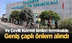 Ve Çevik Kuvvet timleri terminalde: Terminalde geniş çaplı önlem alındı