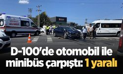 D-100'de otomobil ile minibüs çarpıştı: 1 yaralı