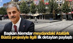 Başkan Alemdar meydandaki Atatürk Büstü projesiyle ilgili ilk detayları paylaştı