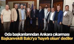 Oda başkanlarından Ankara çıkarması: Başkanvekili Balcı'ya 'hayırlı olsun' dediler