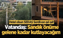 Helal olsun SEDAŞ Serdivan ışıl ışıl! Vatandaş: Sandık önüme gelene kadar kutlayacağım