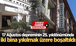 17 Ağustos depreminin 25. yıldönümünde iki bina yıkılmak üzere boşaltıldı