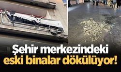 Şehir merkezindeki eski binalar dökülüyor!