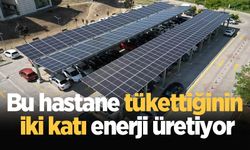 Bu hastane tükettiğinin iki katı enerji üretiyor