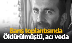 Barış toplantısında öldürülen bir çocuk babasına acı veda