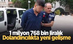 1 milyon 768 bin liralık dolandırıcılıkta yeni gelişme