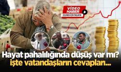 Hayat pahalılığında düşüş var mı? İşte vatandaşların cevapları...