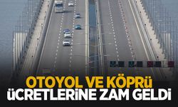 Otoyol ve köprü ücretlerine zam