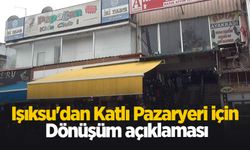 Işıksu'dan Katlı Pazaryeri için dönüşüm açıklaması