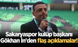 Sakaryaspor kulüp başkanı Gökhan İn'den flaş açıklamalar!