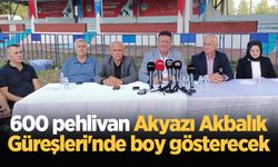 600 pehlivan Akyazı Akbalık Güreşleri'nde boy gösterecek