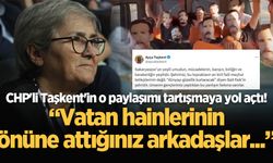 CHP'li Taşkent'in o paylaşımı tartışmaya yol açtı! “Vatan hainlerinin önüne attığınız arkadaşlar...”