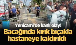 Yenicami'de kanlı olay! Bacağında kırık bıçakla hastaneye kaldırıldı