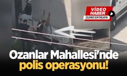 Ozanlar Mahallesi'nde polis operasyonu! Sivil polis: Teslim ol