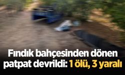 Fındık bahçesinden dönen patpat devrildi: 1 ölü, 3 yaralı