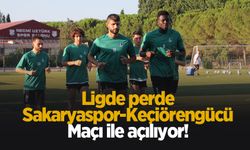 Lig  Sakaryaspor- Keçiörengücü maçı ile başlıyor