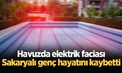 Havuzda elektrik faciası: Sakaryalı genç hayatını kaybetti