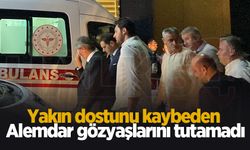 Yakın dostunu kaybeden Alemdar gözyaşlarını tutamadı