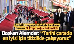 Tarihi Uzunçarşı'da teknik inceleme tamam, 3. Etap projesi bakanlıkta