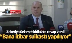 Zekeriya Selamet iddialara cevap verdi: Bana itibar suikastı yapılıyor