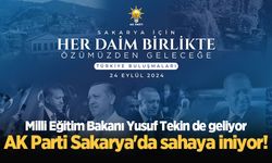 AK Parti Sakarya'da sahaya iniyor! Milli Eğitim Bakanı Yusuf Tekin de geliyor