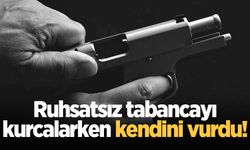 Ruhsatsız tabancayı kurcalarken kendini vurdu!