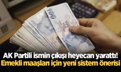 AK Partili ismin çıkışı heyecan yarattı! Emekli maaşları için yeni sistem önerisi